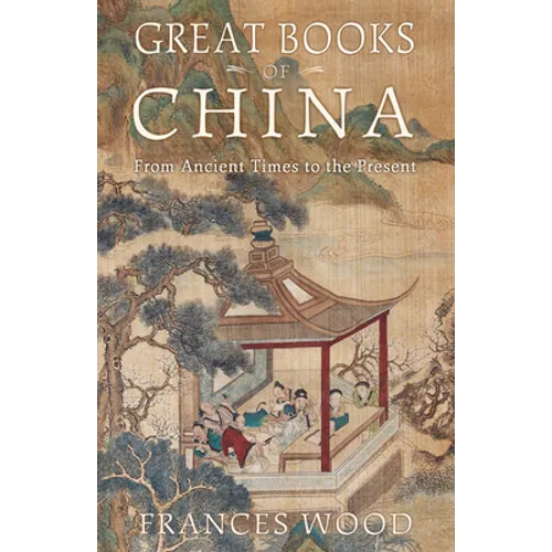 Great Books of China: From Ancient Times to the Present - Paperback