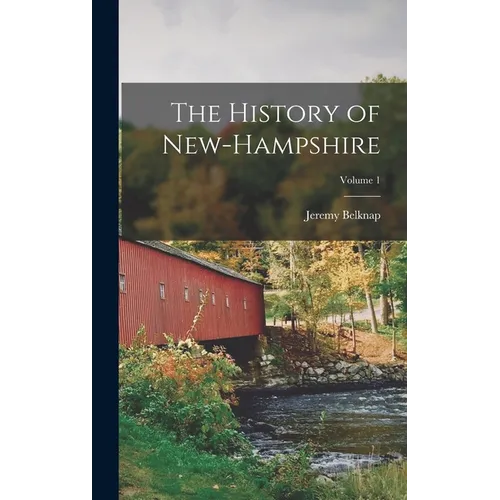 The History of New-Hampshire; Volume 1 - Hardcover