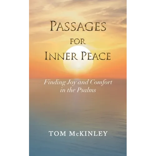 Passages for Inner Peace: Finding Joy and Comfort in the Psalms - Paperback
