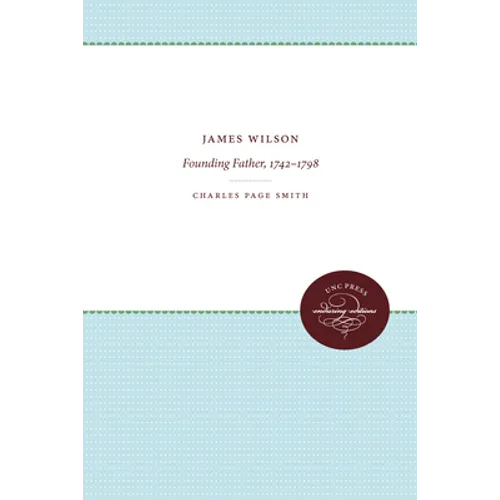 James Wilson: Founding Father, 1742-1798 - Paperback