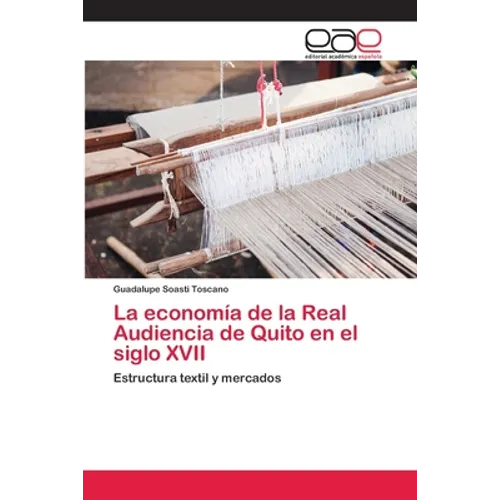 La economía de la Real Audiencia de Quito en el siglo XVII - Paperback