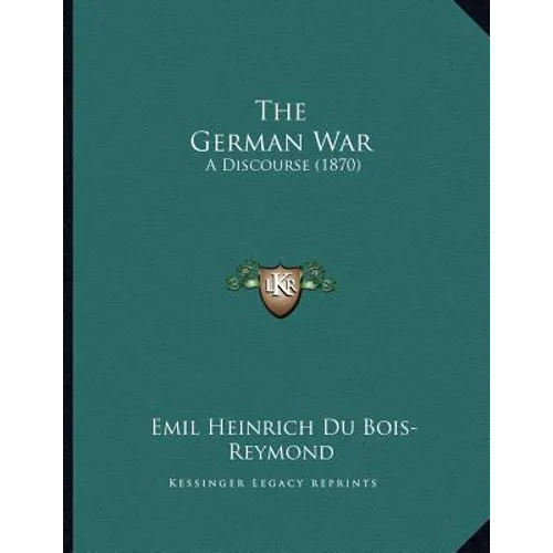 The German War: A Discourse (1870) - Paperback