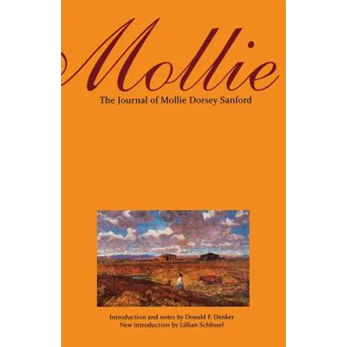 Mollie: The Journal of Mollie Dorsey Sanford in Nebraska and Colorado Territories, 1857-1866 - Paperback