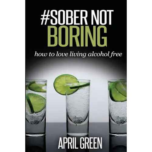 #Sober Not Boring: How to love living alcohol free - Paperback
