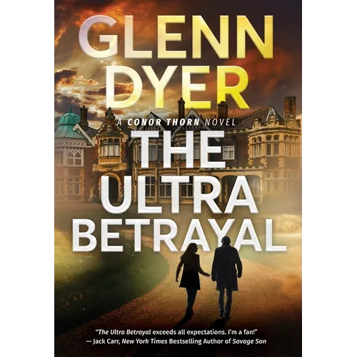 The Ultra Betrayal: A Classic World War II Spy Thriller - Hardcover