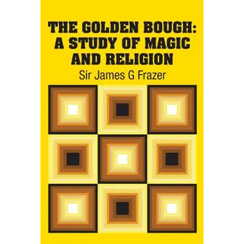 The Golden Bough: A Study of Magic and Religion - Paperback