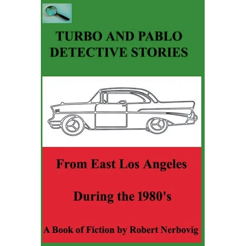 Turbo and Pablo Detective Stories From East Los Angeles During the 1980s - Paperback