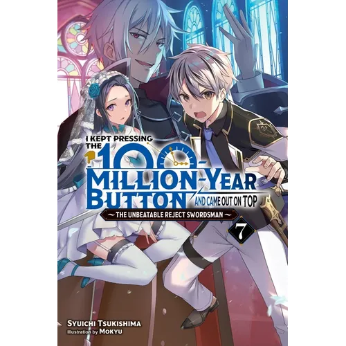 I Kept Pressing the 100-Million-Year Button and Came Out on Top, Vol. 7 (Light Novel): Volume 7 - Paperback