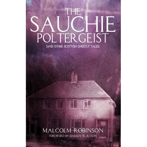 The Sauchie Poltergeist: (And other Scottish ghostly tales) - Paperback