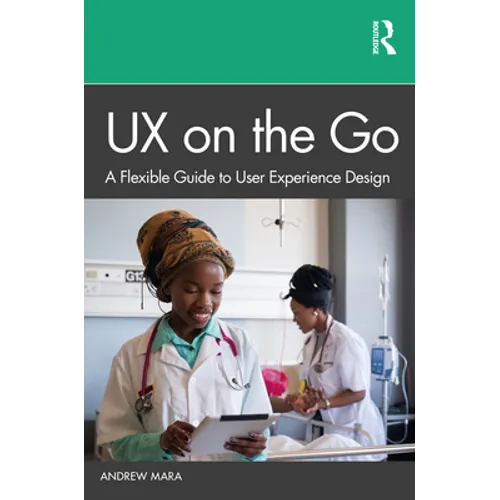 UX on the Go: A Flexible Guide to User Experience Design - Paperback