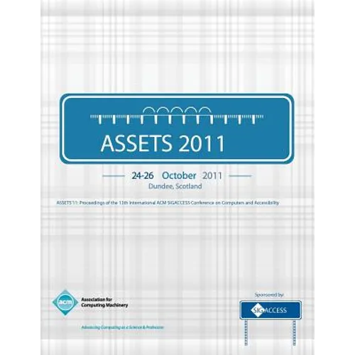 Assets '11: Proceedings of the 13th International ACM SIGACCESS Conference on Computers and Accessibility - Paperback