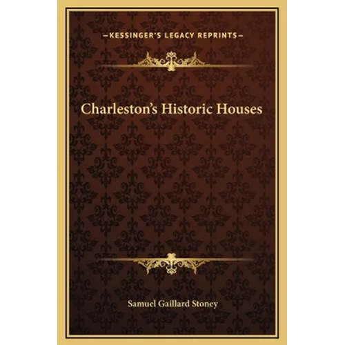 Charleston's Historic Houses - Hardcover