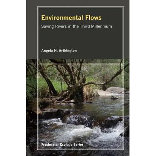 Environmental Flows: Saving Rivers in the Third Millennium Volume 4 - Hardcover