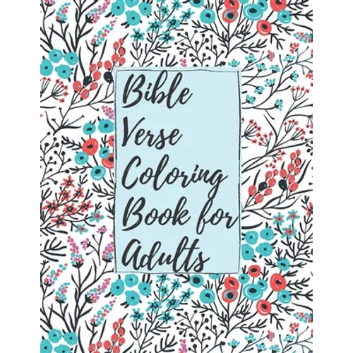 Bible Verse Coloring Book for Adults: Inspirational Christian Bible Verses with Relaxing Flower Patterns to Stay Closer with Lord - Paperback