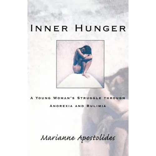 Inner Hunger: A Young Woman's Struggle Through Anorexia and Bulimia - Paperback