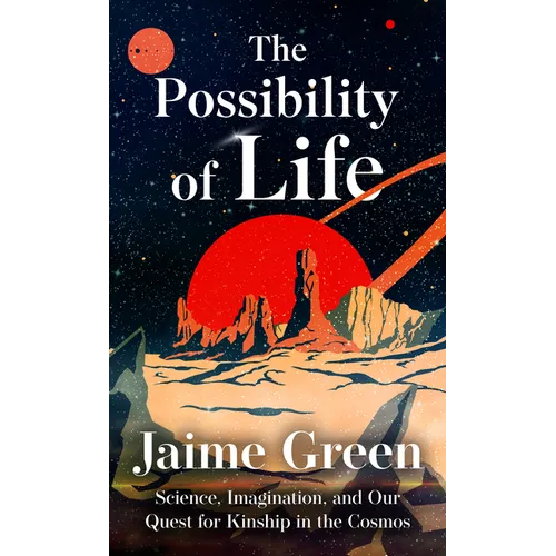 The Possibility of Life: Science, Imagination, and Our Quest for Kinship in the Cosmos - Library Binding