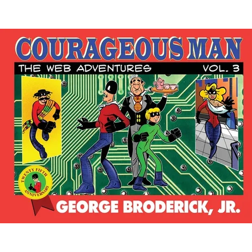 Courageous Man: The Web Adventures, vol. 3 - Paperback