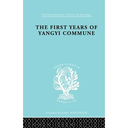 The First Years of Yangyi Commune - Paperback