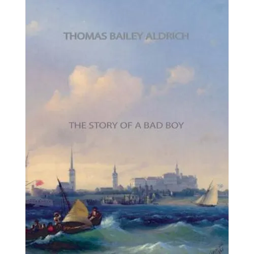 The Story of a Bad Boy - Paperback