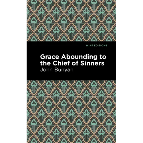Grace Abounding to the Chief of Sinners - Hardcover