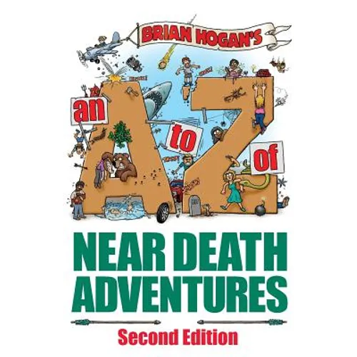 A to Z of Near-Death Adventures: Second Edition - Paperback
