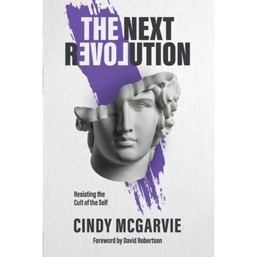 The Next Revolution: Resisting the Cult of the Self - Paperback