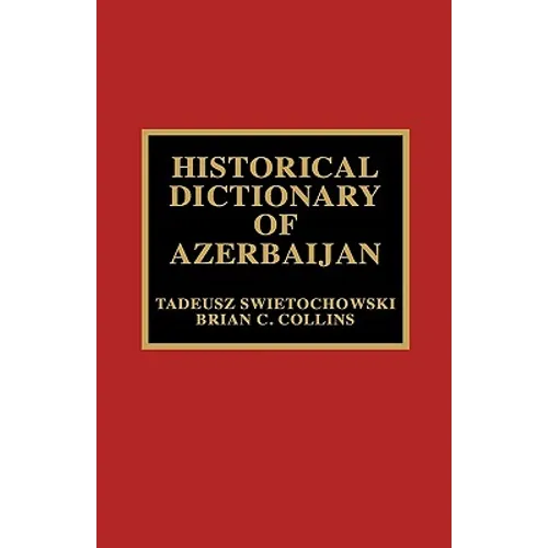 Historical Dictionary of Azerbaijan - Hardcover