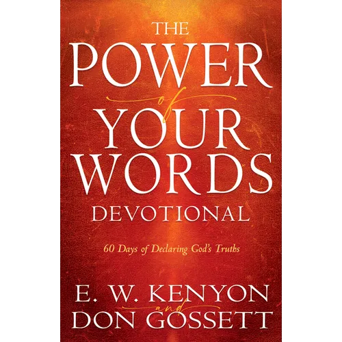 Power of Your Words Devotional: 60 Days of Declaring God's Truths - Paperback