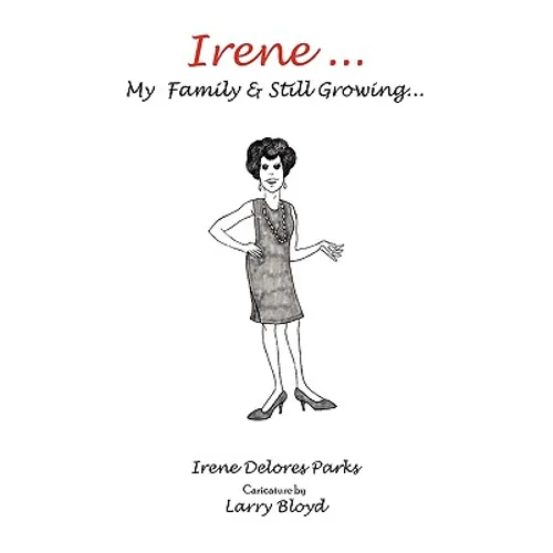 Irene ... My Family & Still Growing... - Hardcover