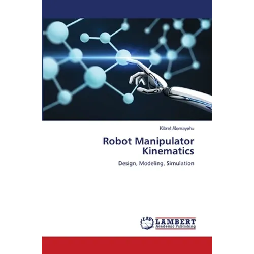 Robot Manipulator Kinematics - Paperback