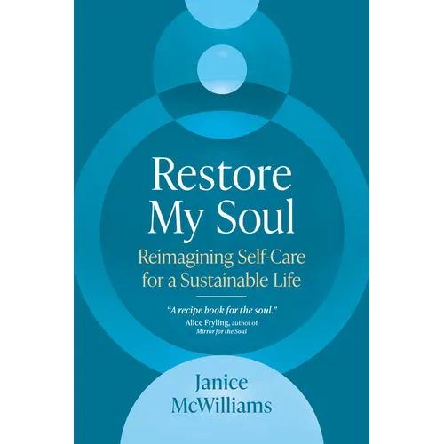 Restore My Soul: Reimagining Self-Care for a Sustainable Life - Paperback