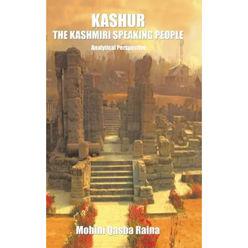 Kashur The Kashmiri Speaking People: Analytical Perspective - Hardcover