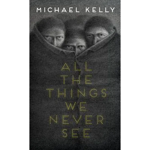 All the Things We Never See - Hardcover