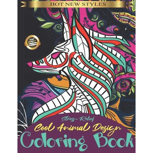 Stress Relief-Cool Animal Design Coloring Book: Adult Coloring Book with Fun, Easy, Hard and Relaxing Mandala Animals - Paperback