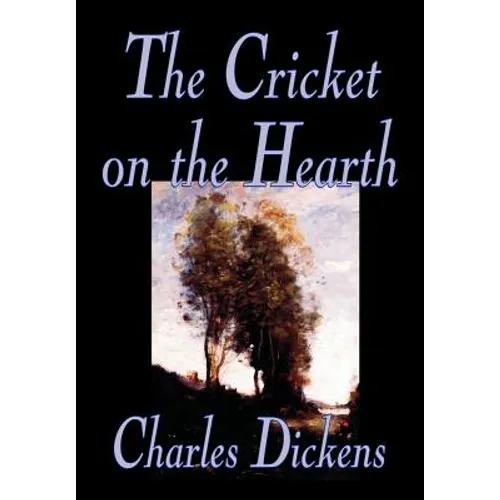 The Cricket on the Hearth by Charles Dickens, Fiction, Literary - Hardcover