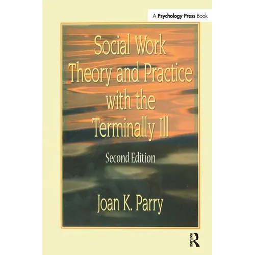 Social Work Theory and Practice with the Terminally Ill - Paperback