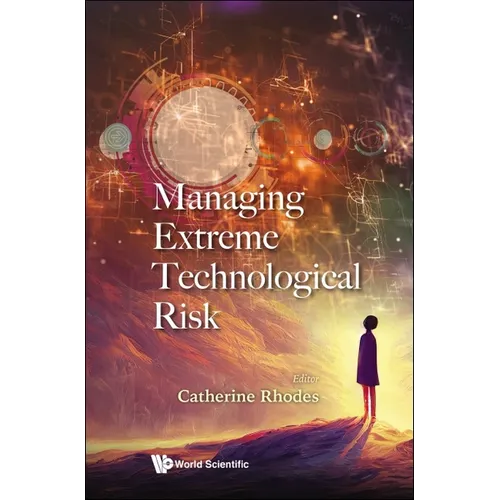 Managing Extreme Technological Risk - Hardcover
