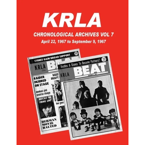 KRLA Chronological Archives Vol 7: April 22, 1967 to September 9, 1967 - Paperback
