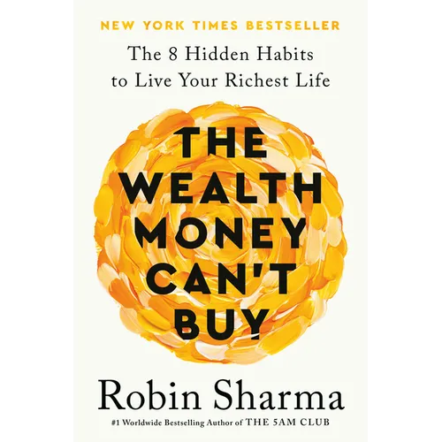 The Wealth Money Can't Buy: The 8 Hidden Habits to Live Your Richest Life - Paperback
