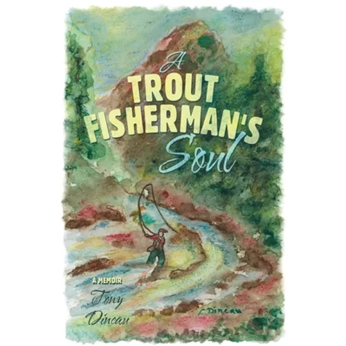 A Trout Fisherman's Soul - Paperback