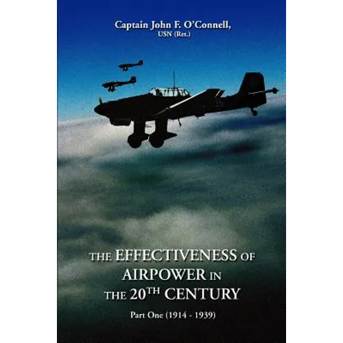 The Effectiveness of Airpower in the 20th Century: Part One (1914 - 1939) - Paperback