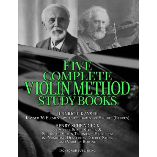 Kayser 36 Elementary and Progressive Studies (Etudes), Schradieck Complete Scale Studies & School of Violin Technics - Exercises: - in Promoting Dexte - Paperback