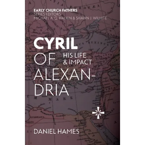 Cyril of Alexandria: His Life and Impact - Paperback