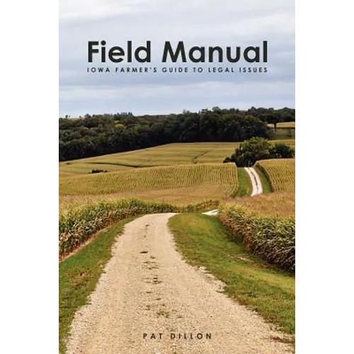Field Manual: Iowa Farmer's Guide to Legal Issues - Paperback