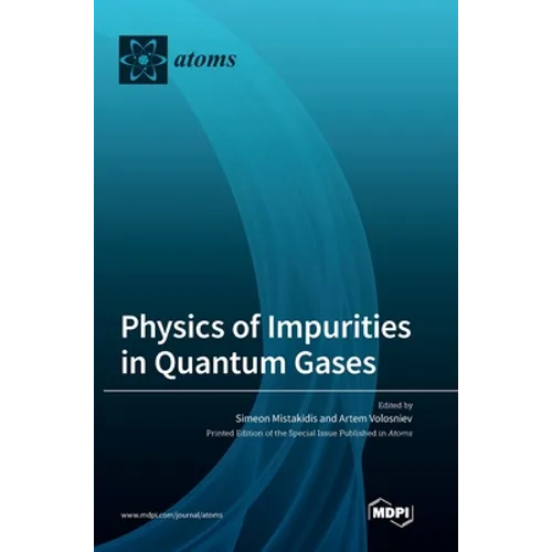 Physics of Impurities in Quantum Gases - Hardcover
