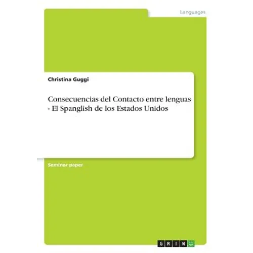 Consecuencias del Contacto entre lenguas - El Spanglish de los Estados Unidos - Paperback