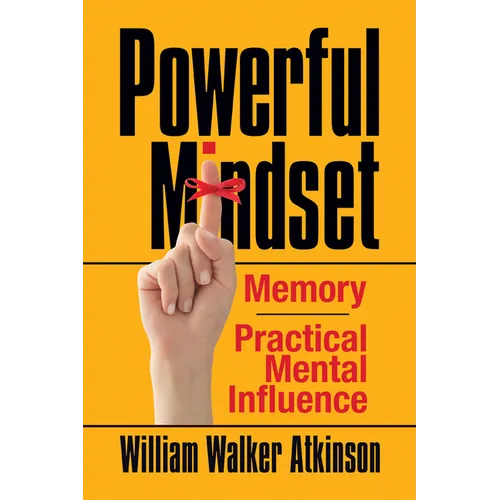 Powerful Mindset: Memory and Practical Mental Influence - Paperback