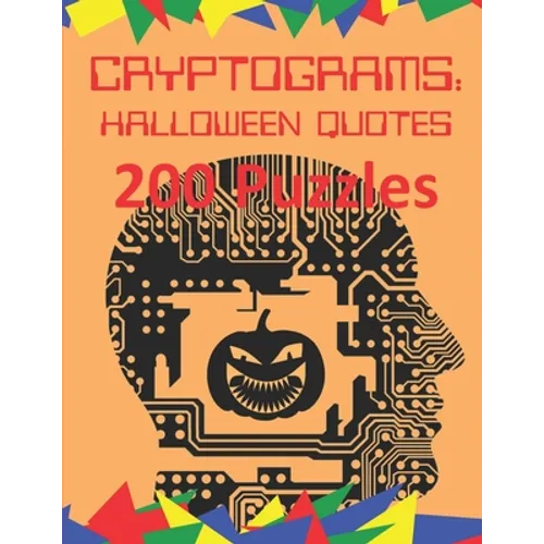 Cryptograms: Halloween Quotes: 200 Puzzles of Cryptoquotes Halloween Theme - Paperback