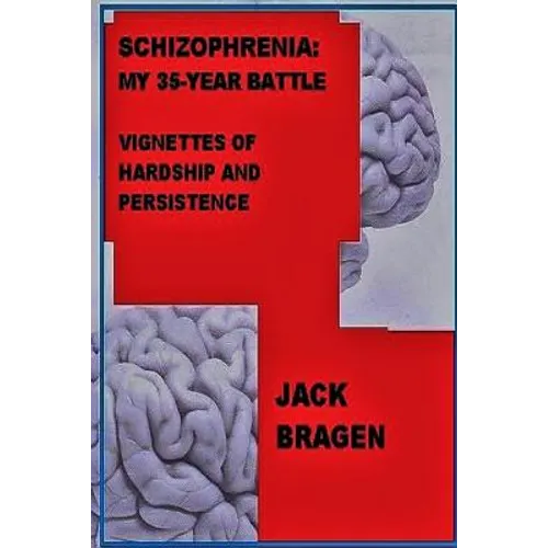 Schizophrenia: My 35-Year Battle - Paperback