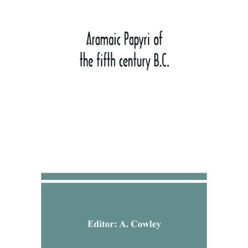 Aramaic papyri of the fifth century B.C. - Paperback